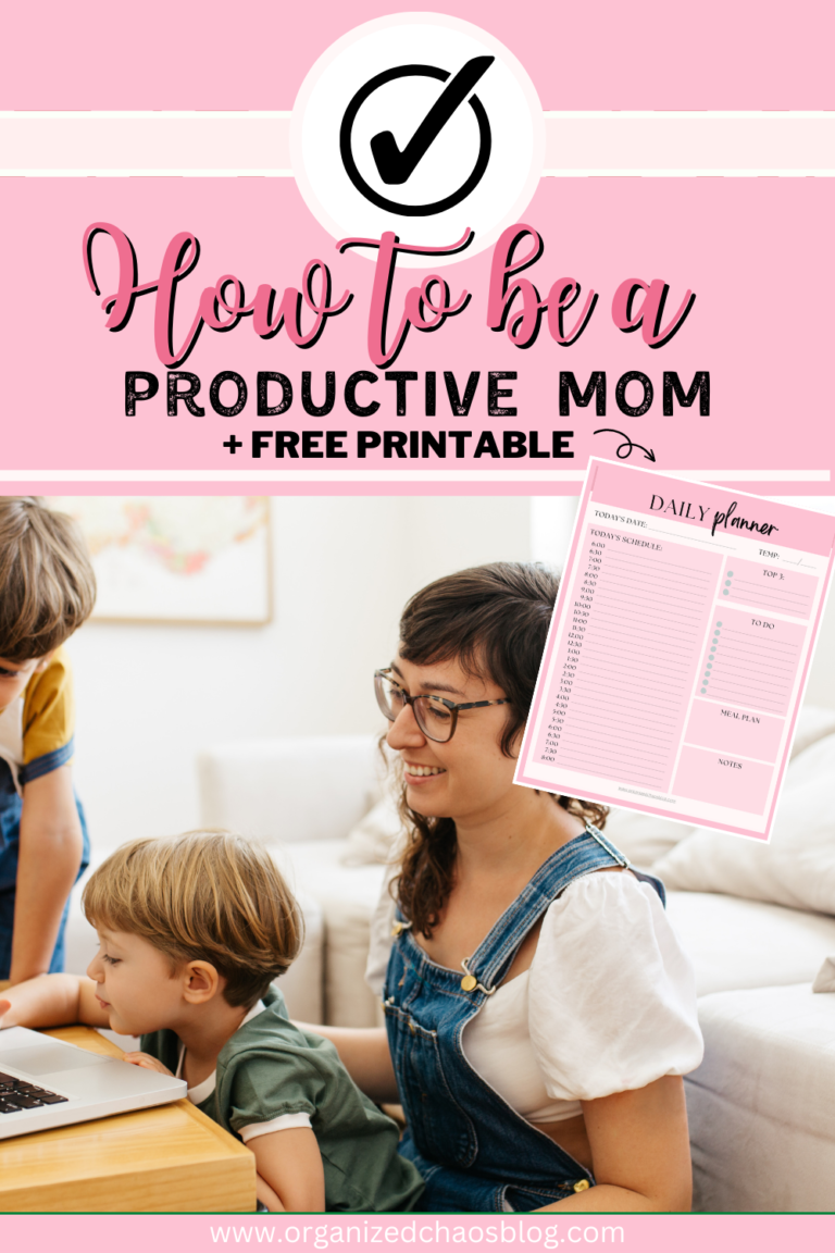 How to be a Productive Stay at Home Mom - Organized Chaos Blog